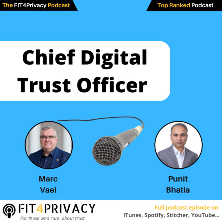 Chief Digital Trust Officer with Marc Vael and Punit Bhatia in the FIT4PRIVACY Podcast E136 S06